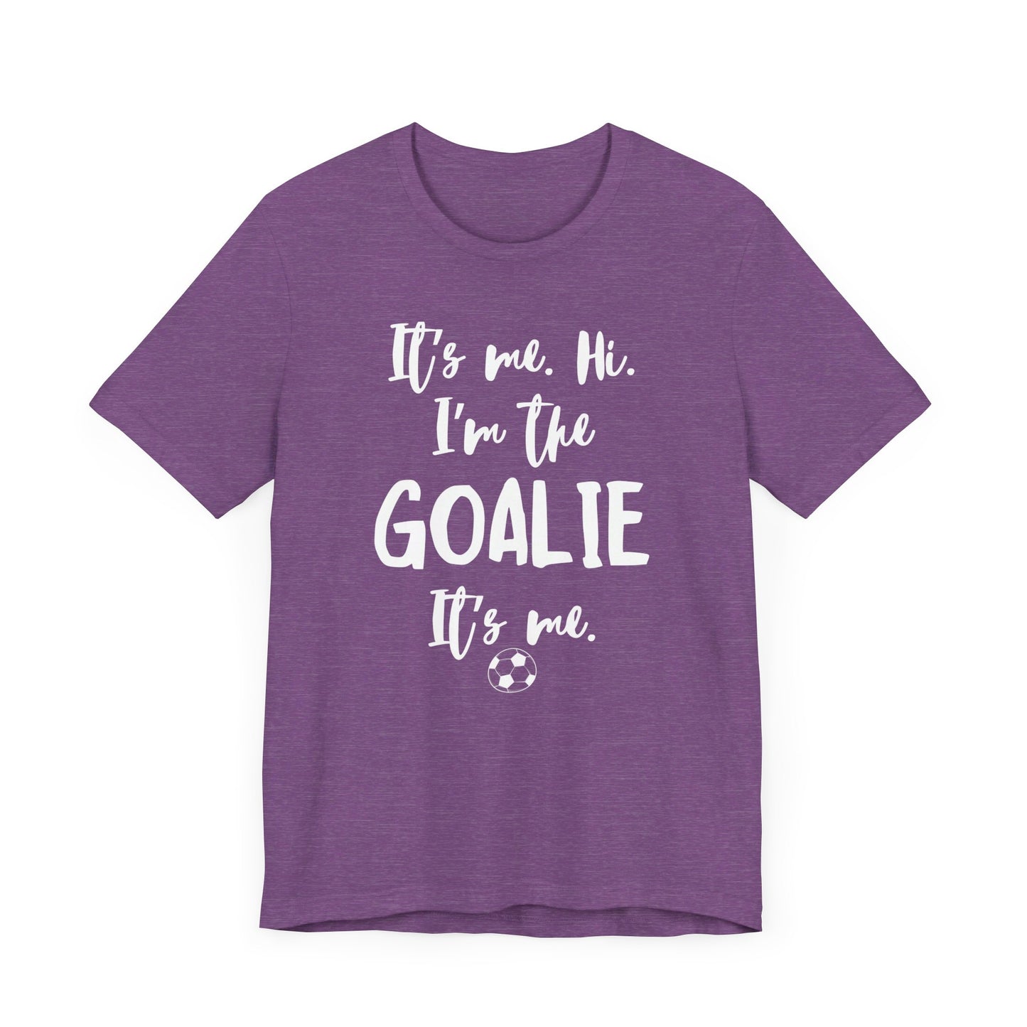 I'm the Goalie Unisex Jersey Short Sleeve Tee