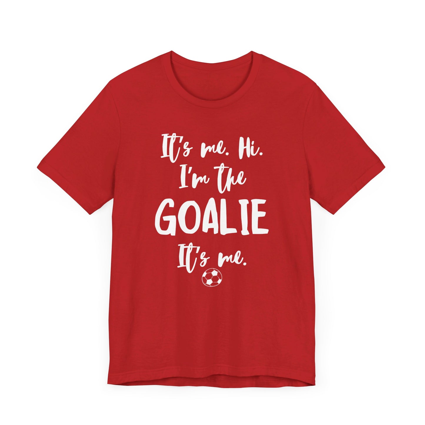 I'm the Goalie Unisex Jersey Short Sleeve Tee