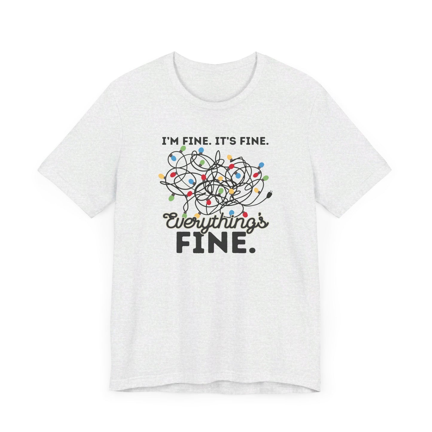 Everything's Fine Christmas Unisex Jersey Short Sleeve Tee