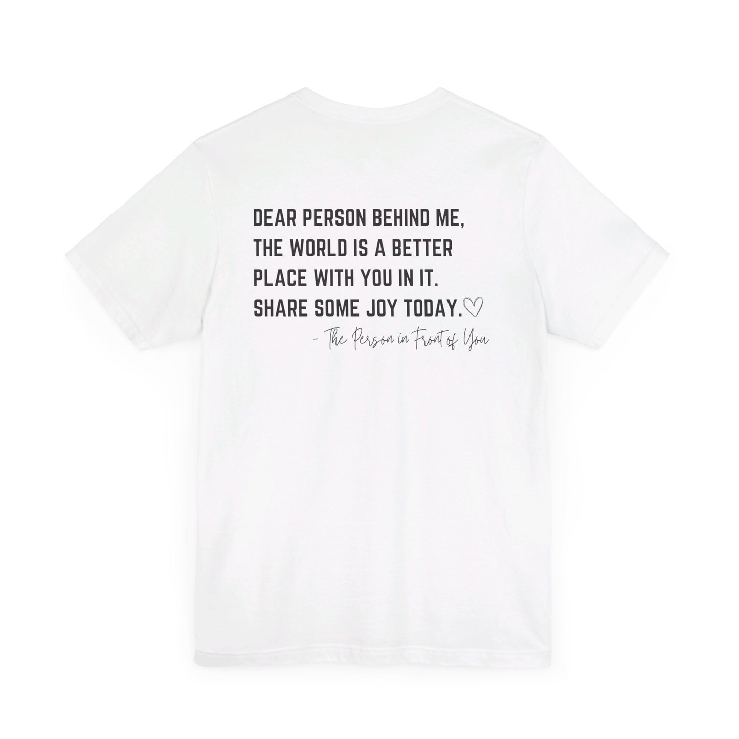 Dear Person Behind Me Unisex Jersey Short Sleeve Tee