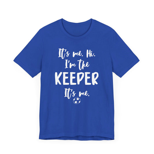 I'm the Keeper - Unisex Jersey Short Sleeve Tee