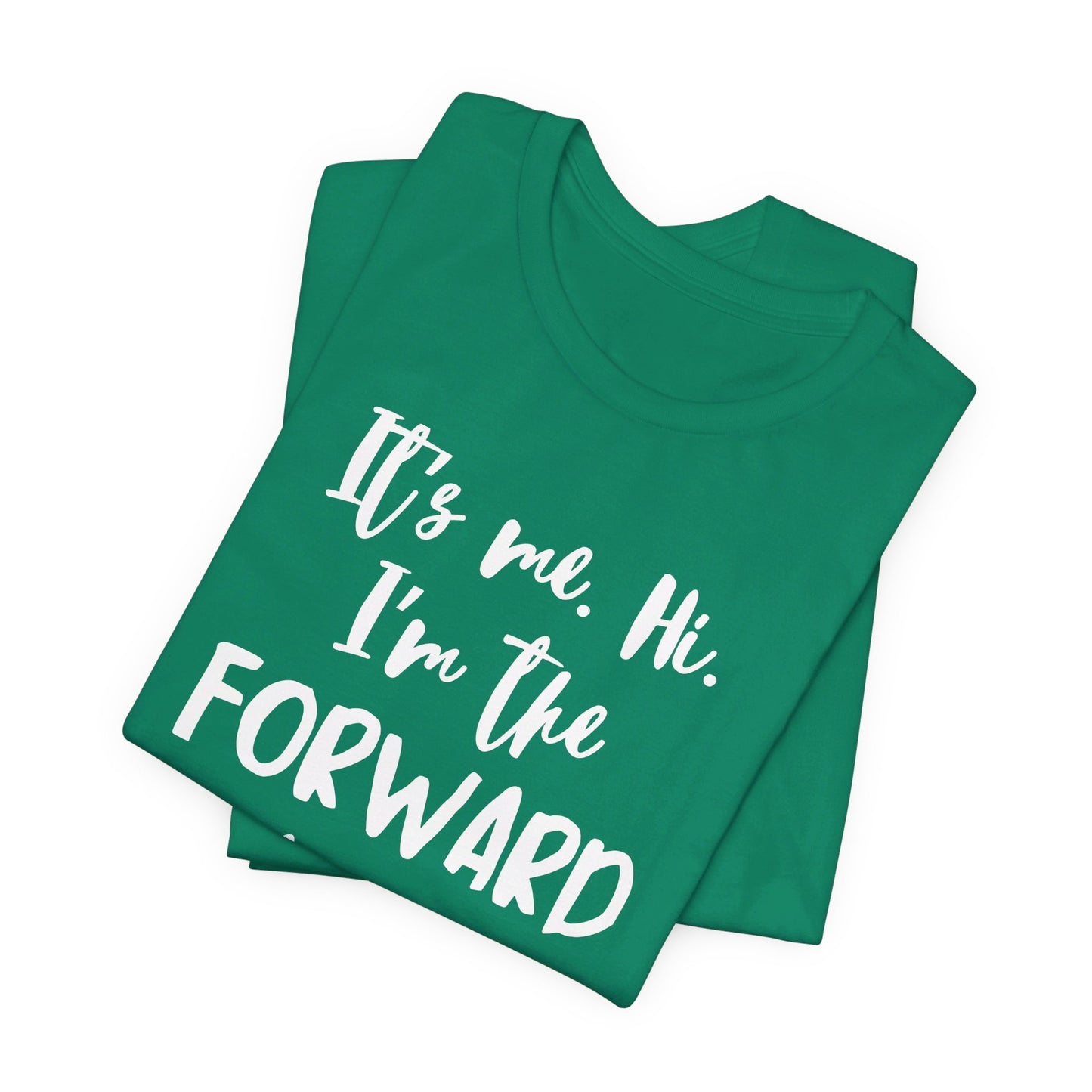 I'm the Forward - Unisex Jersey Short Sleeve Tee