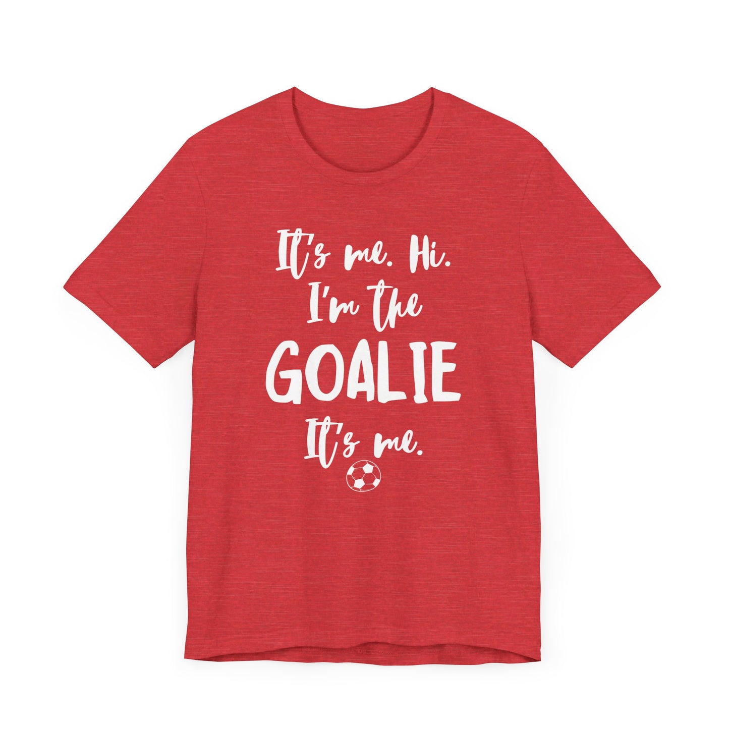 I'm the Goalie Unisex Jersey Short Sleeve Tee