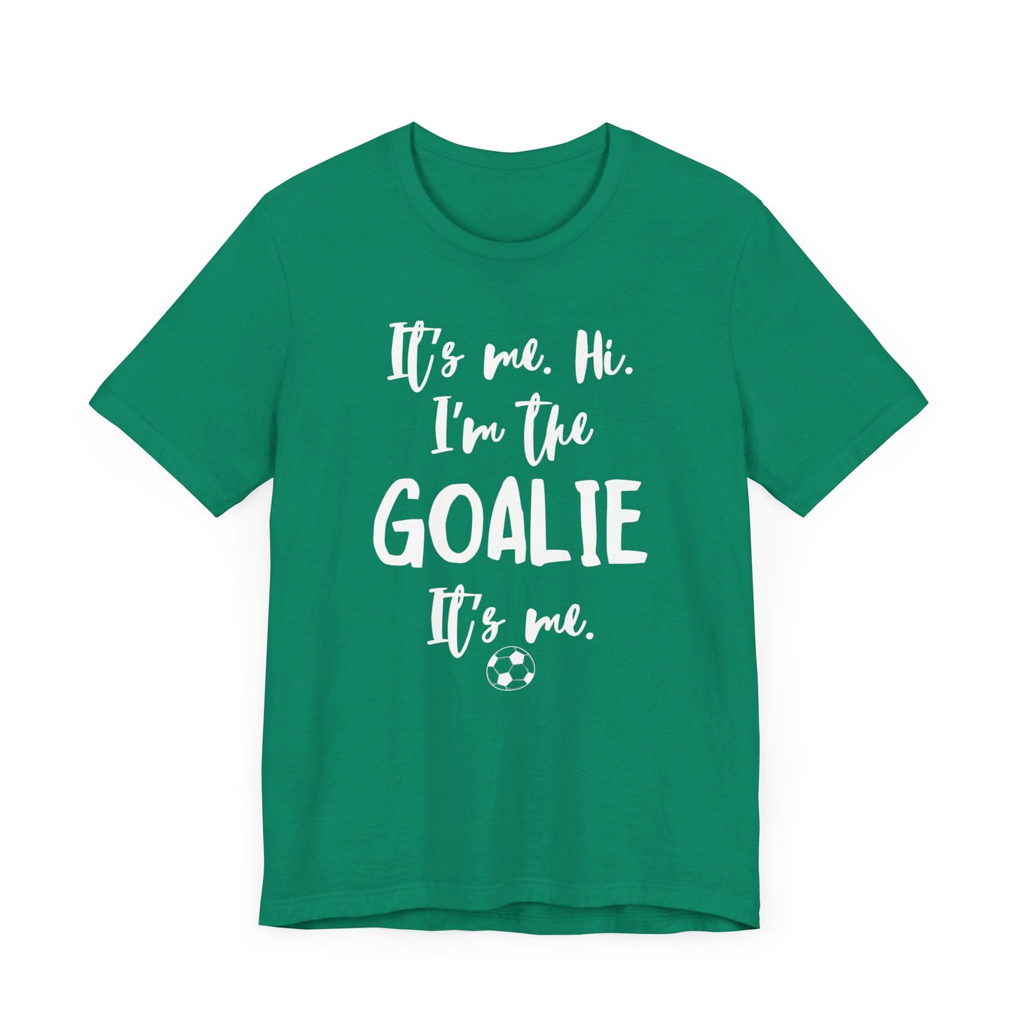 I'm the Goalie Unisex Jersey Short Sleeve Tee