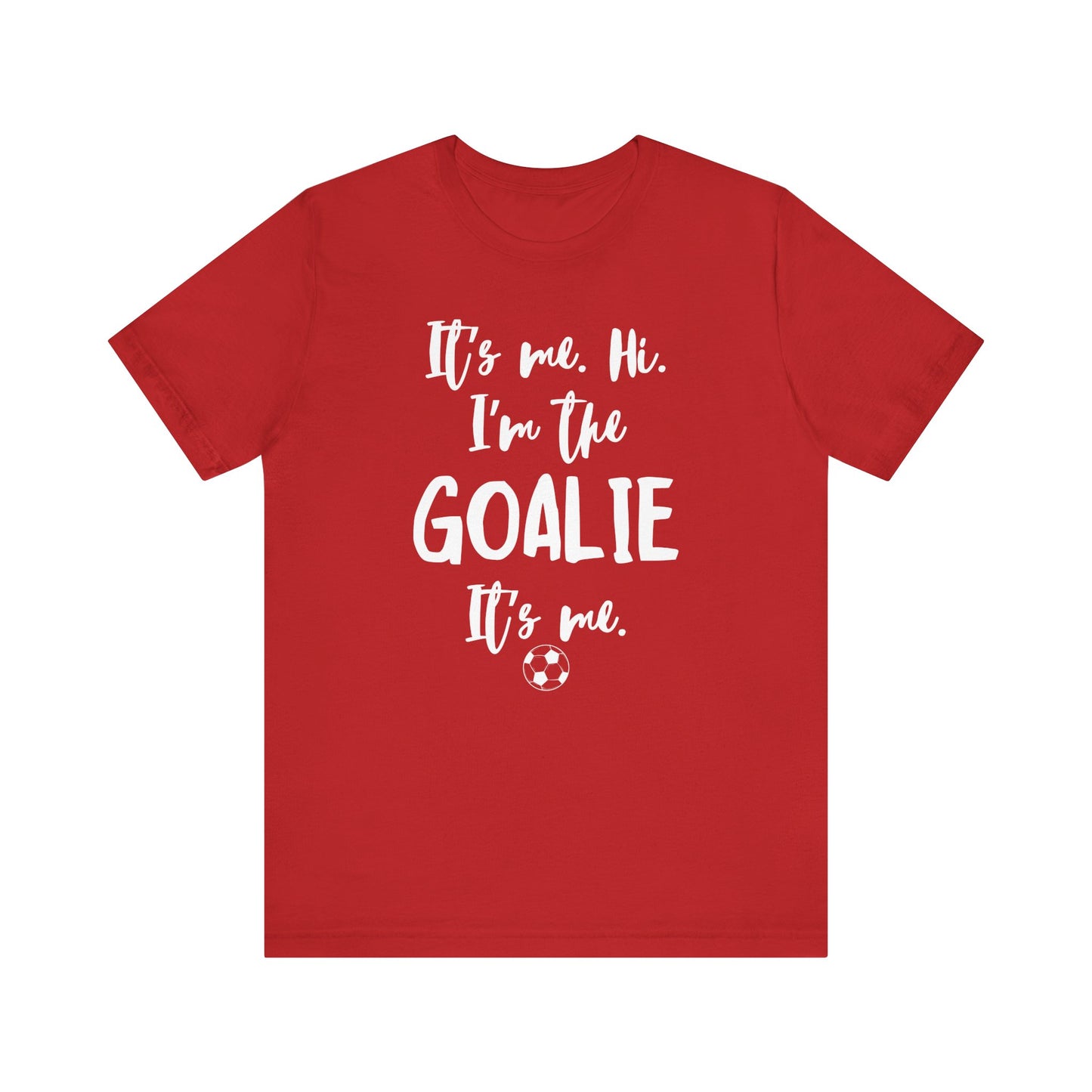 I'm the Goalie Unisex Jersey Short Sleeve Tee