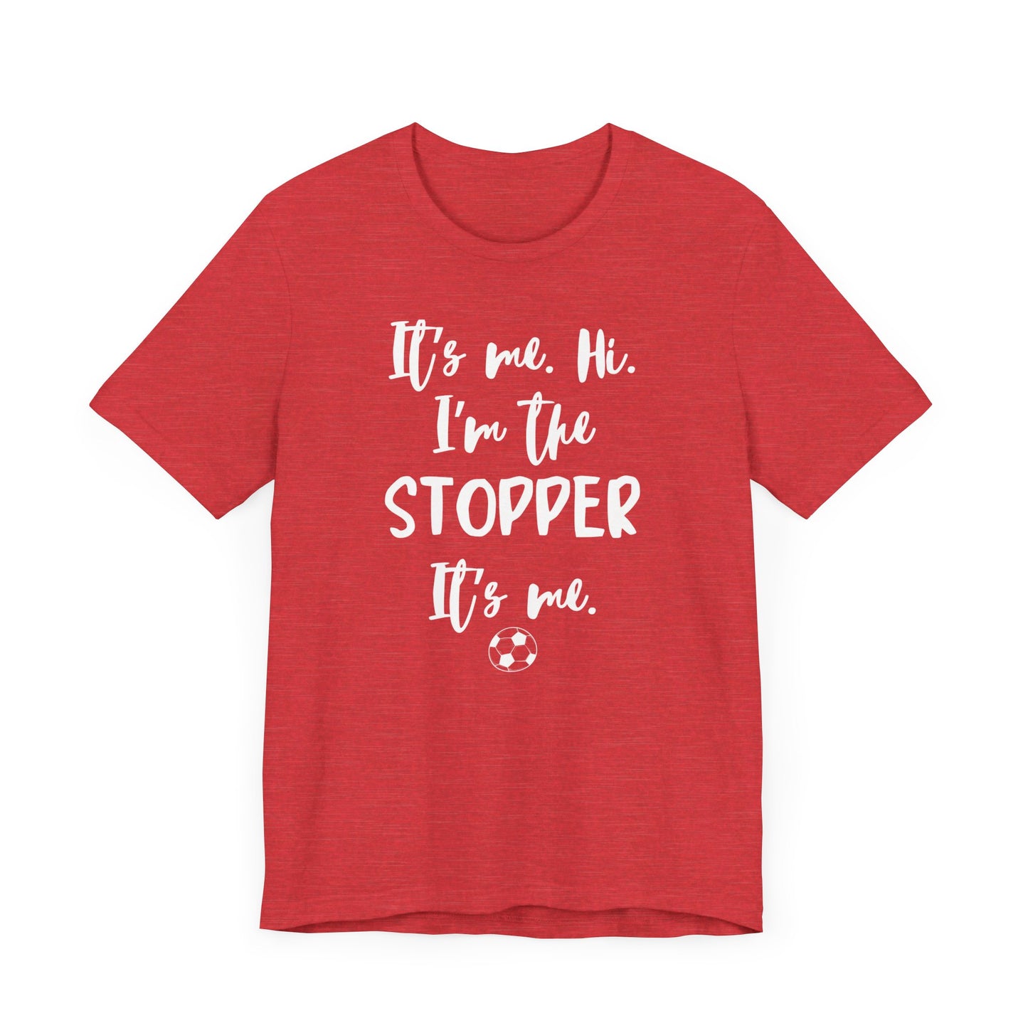 I'm the Stopper Unisex Jersey Short Sleeve Tee
