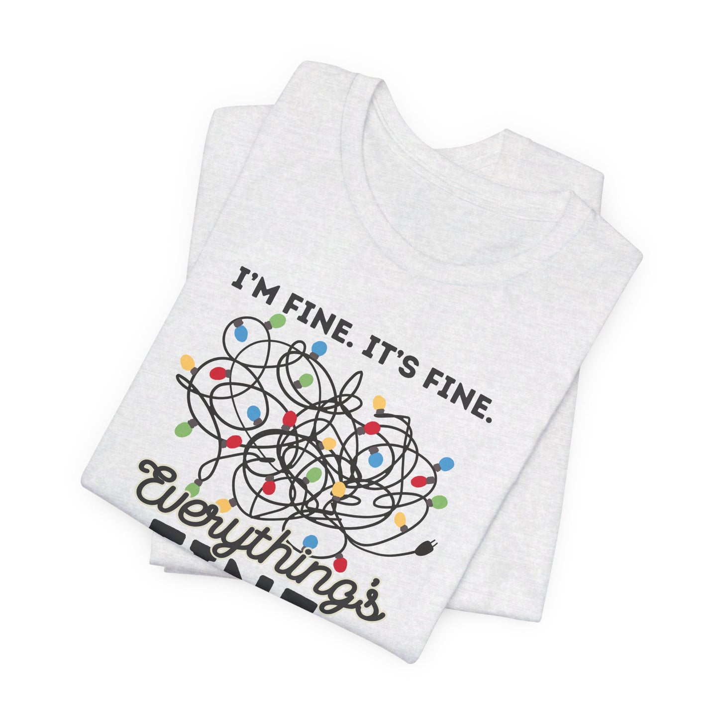 Everything's Fine Christmas Unisex Jersey Short Sleeve Tee