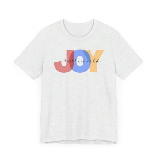 Joy to the World - Unisex Jersey Short Sleeve Tee