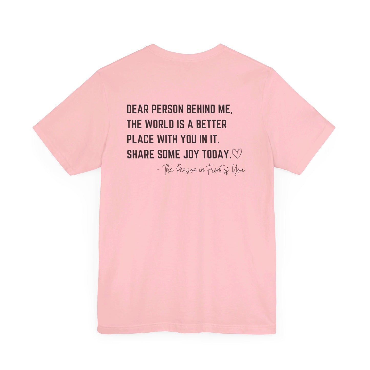 Dear Person Behind Me Unisex Jersey Short Sleeve Tee