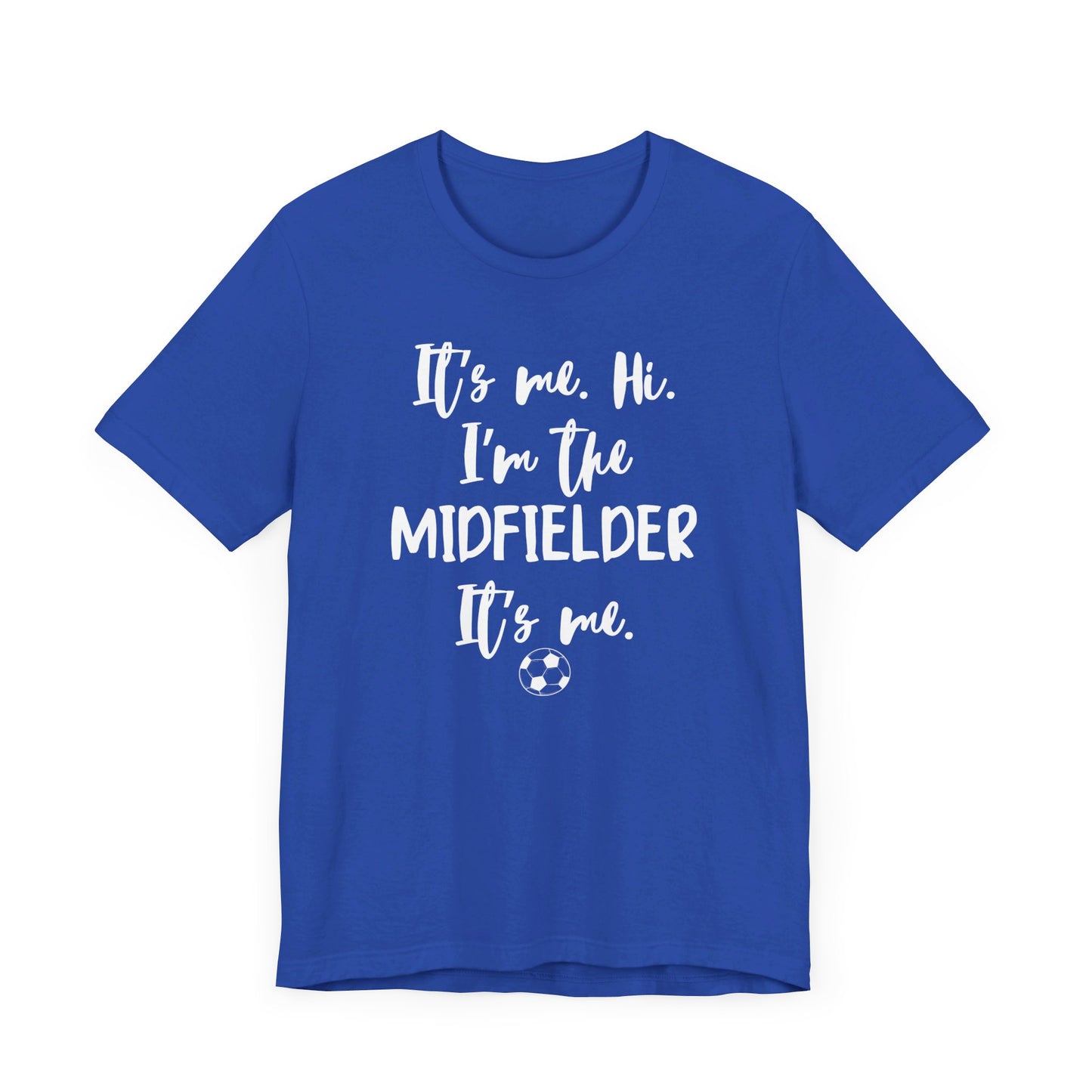 I'm the Midfielder Unisex Jersey Short Sleeve Tee